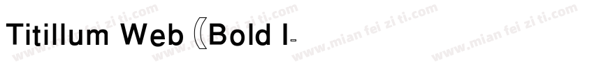 Titillum Web (Bold I字体转换